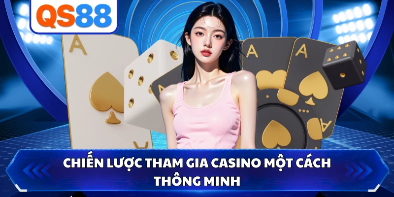 Chiến lược tham gia casino một cách thông minh