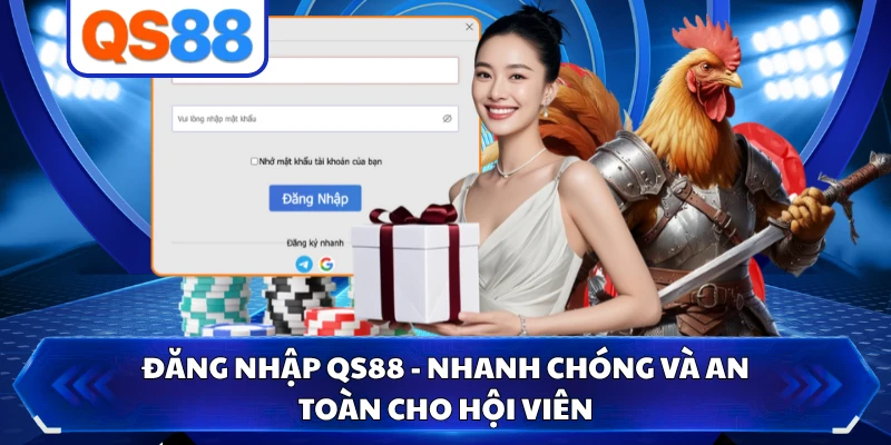 Đăng Nhập QS88 - Nhanh Chóng Và An Toàn Cho Hội Viên 