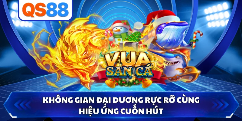 Không gian đại dương rực rỡ cùng hiệu ứng cuốn hút