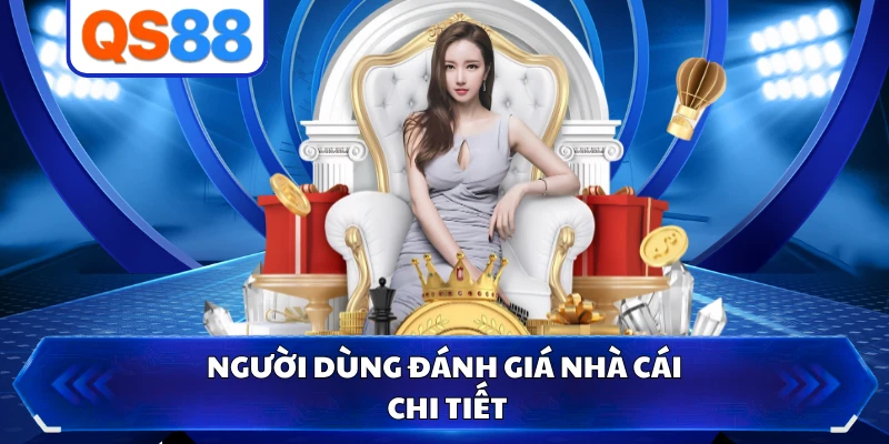 Người dùng đánh giá nhà cái chi tiết