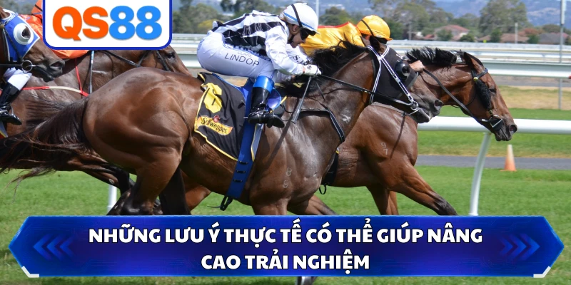 Những lưu ý thực tế có thể giúp nâng cao trải nghiệm