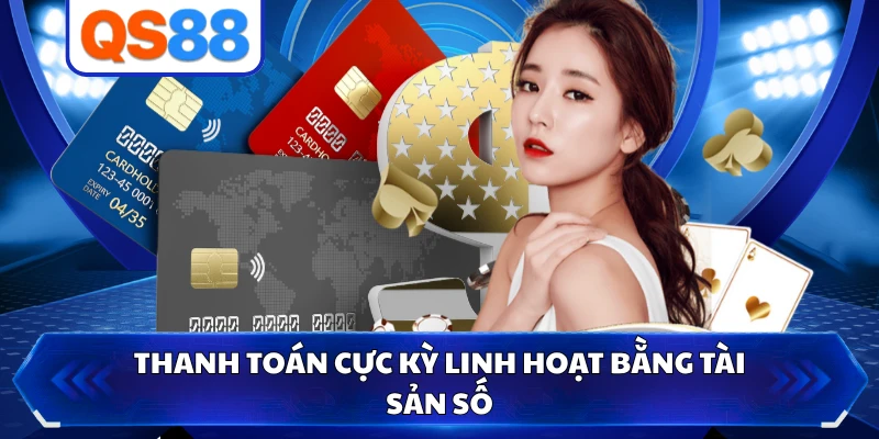 Thanh toán cực kỳ linh hoạt bằng tài sản số